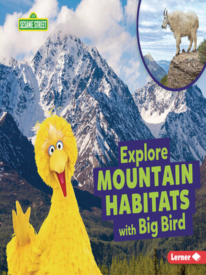 cover image of Explore Mountain Habitats with Big Bird